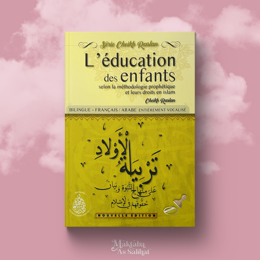 L'éducation des enfants selon la méthodologique prophétique & leurs droits en Islām